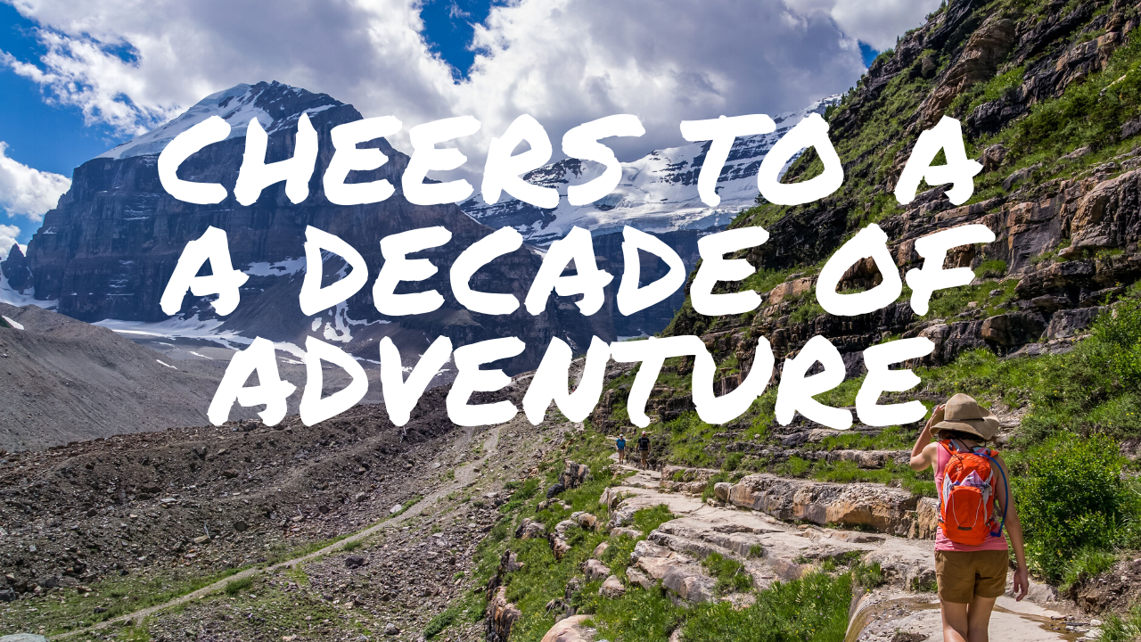 Celebrating A Decade of Adventure!